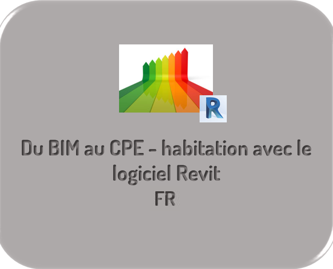Du BIM au CPE – habitation avec le logiciel Revit