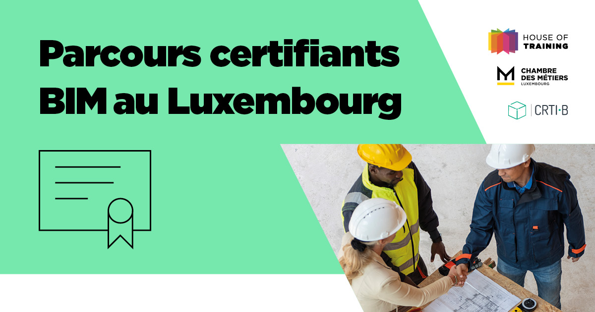 Formation BIM Luxembourg – House of Training & Chambre des Métiers